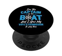 I'm The Captain Of This Boat And I Get My Wife's Permission PopSockets Adhesive PopGrip