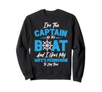 I'm The Captain Of This Boat And I Get My Wife's Permission Sweatshirt