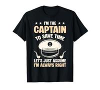 I'm The Captain to Save Time Let's Assume I'm Always Right T-Shirt