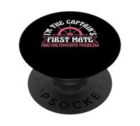 Im The Captains First Mate And His Favorite Problem PopSockets Adhesive PopGrip