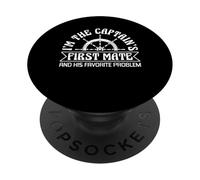 Im The Captains First Mate And His Favorite Problem PopSockets Adhesive PopGrip