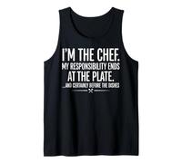 I'm the Chef Responsibility Ends at Plate Funny Kitchen Sign Tank Top