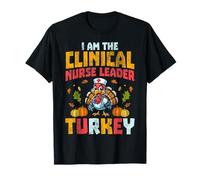 I'm the Clinical Nurse Leader Turkey Thanksgiving CNL Nurse T-Shirt