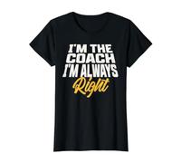 I'm The Coach I'm Always Right Value Graphic T-Shirt, Women, Black, L