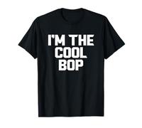 I'm The Cool Bop Funny T-Shirt