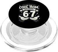 I'm The Cool Mom Because 6 7 Six Seven Funny Mothers Day PopSockets PopGrip for MagSafe