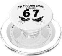 I'm The Cool Mom Because 6 7 Six Seven Funny Mothers Day PopSockets PopGrip for MagSafe