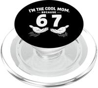 I'm The Cool Mom Because 6 7 Six Seven Funny Mothers Day PopSockets PopGrip for MagSafe