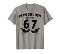 I'm The Cool Mom Because 6 7 Six Seven Funny Mothers Day T-Shirt