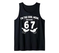 I'm The Cool Mom Because 6 7 Six Seven Funny Mothers Day Tank Top