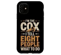 I'm The Cox I Tell Eight People What To Do Rowing Case for iPhone 11