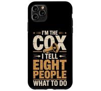 I'm The Cox I Tell Eight People What To Do Rowing Case for iPhone 11 Pro Max