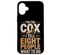 I'm The Cox I Tell Eight People What To Do Rowing Case for iPhone 16 Plus