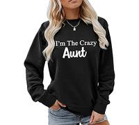 I'm The Crazy Aunt Sweatshirt Women Long Sleeve Letter Print Pullover Aunt Sweatshirt Fall Casual Comfy Tops Black