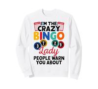 I'm The Crazy Bingo Lady People Warn You About Sweatshirt
