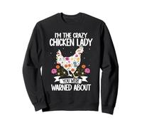 Im The Crazy Chicken Lady You Were Warned About Sweatshirt