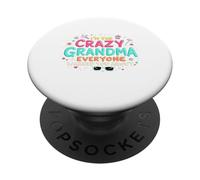 I'm the Crazy Grandma Everyone warned You about PopSockets Adhesive PopGrip