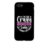 Im The Crazy Overthinking Lady They Warned You About Case for iPhone SE (2020) / 7/8