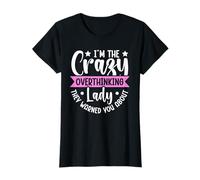 Im The Crazy Overthinking Lady They Warned You About T-Shirt