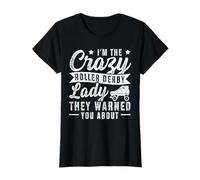 Im The Crazy Roller Derby Lady They Warned You About T-Shirt