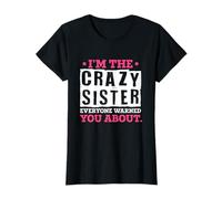 I'm The Crazy Sister Everyone Warned You About Sister Love T-Shirt