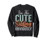 I'm The Cute Sibling Obviously Matching Siblings Brother Sis Sweatshirt