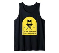 I'm The Director I Call The Shots Tank Top