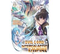 I'm the Evil Lord of an Intergalactic Empire! (Light Novel) Vol. 11