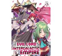 I'm the Evil Lord of an Intergalactic Empire! (Light Novel) Vol. 9