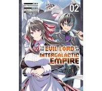 I'm the Evil Lord of an Intergalactic Empire! (Manga) Vol. 2