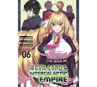 I'm the Evil Lord of an Intergalactic Empire! (Manga) Vol. 6