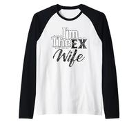 I'm The Ex Wife Husband Divorced Divorce Breakup Raglan Baseball Tee