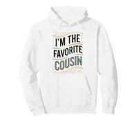I'm The Favorite Cousin Relative Kinsperson Pullover Hoodie