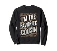 I'm The Favorite Cousin Relative Kinsperson Sweatshirt