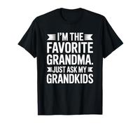 I'm The Favorite Grandma Just Ask My Grandkids, Grandmother T-Shirt