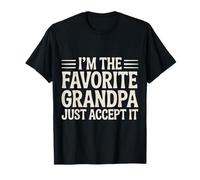 I'm The Favorite Grandpa Just Accept It Grandfather - T-Shirt