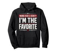 I'm The Favorite Wanna Hear A Secret Funny Siblings Pullover Hoodie