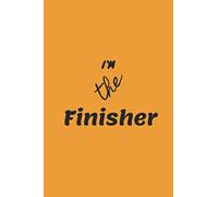 I'm the finisher: 6x9 journal for writing down daily habits, diary and much more