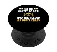 Im The First Mate And The Reason We Dont Crash PopSockets Adhesive PopGrip