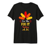 I'm The Fix It Turkey Funny Fix It Thanksgiving Matching Premium T-Shirt