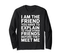 I'm The Friend You Have to Explain Funny Social Introvert Long Sleeve T-Shirt