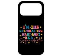 I'm The Get What You Want Aunt Aka Sugar Auntie Case for iPhone 17 Pro Max