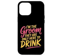 I'm The Groom They Are Only Here To Drink Party |- Case for iPhone 12 Pro Max