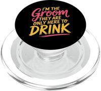 I'm The Groom They Are Only Here To Drink Party |- PopSockets PopGrip for MagSafe
