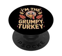 I'm The Grumpy Turkey Funny Thanksgiving Dinner PopSockets Adhesive PopGrip