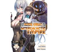 I'm the Heroic Knight of an Intergalactic Empire! (Light Novel) Vol. 2