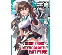 I'm the Heroic Knight of an Intergalactic Empire! (Manga) Vol. 1