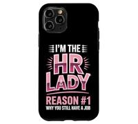 I'm The HR Lady Reason 1 Why You Still Have A Job Case for iPhone 11 Pro