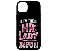 I'm The HR Lady Reason 1 Why You Still Have A Job Case for iPhone 14 Plus
