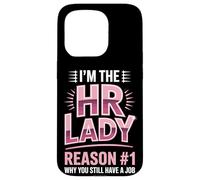 I'm The HR Lady Reason 1 Why You Still Have A Job Case for iPhone 15 Pro